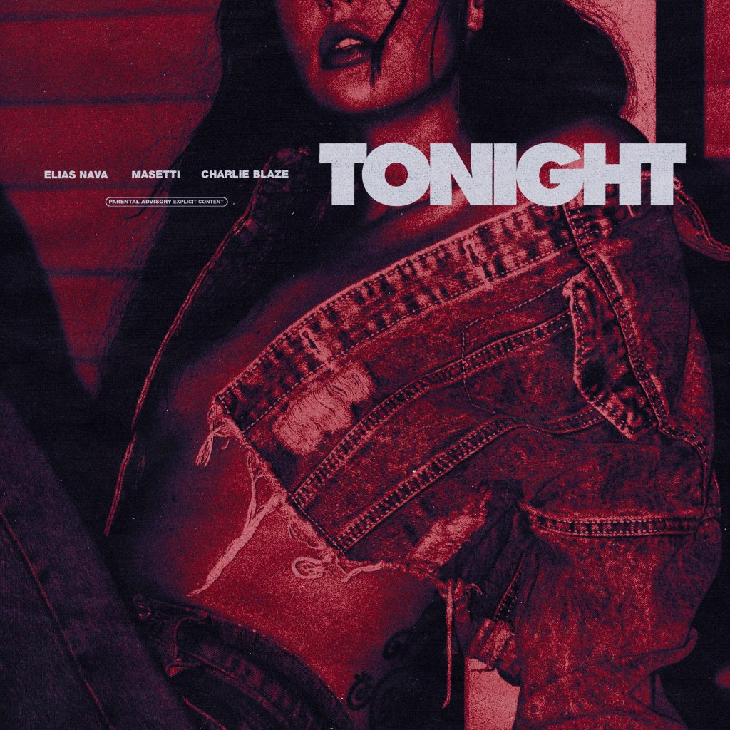 "Tonight" - Elias Nava, Masetti, and Charlie Blaze